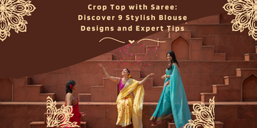 Crop Top with Saree: Discover 9 Stylish Blouse Designs and Expert Tips